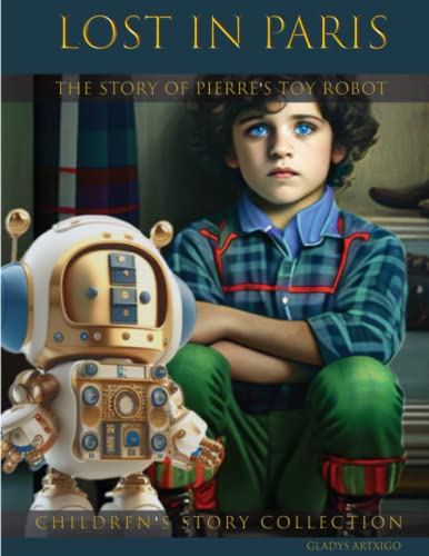 Stock image for Lost in Paris, the Story of Pierre's Toy Robot for sale by PBShop.store US