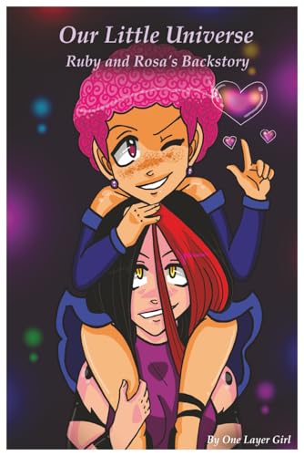 Stock image for Our Little Universe: Ruby and Rosa's Backstory for sale by Ria Christie Collections
