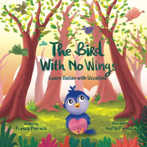 Beispielbild fr The Bird with No Wings : Learn Italian with Uccellino zum Verkauf von Better World Books