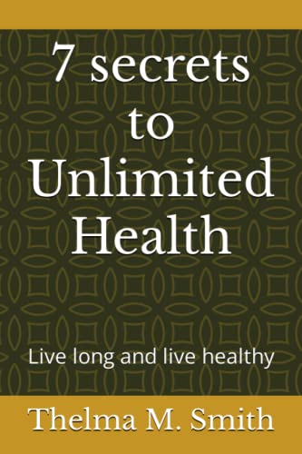 Stock image for 7 secrets to Unlimited Health for sale by PBShop.store US