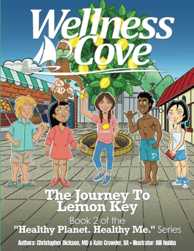 Stock image for Wellness Cove - Journey To Lemon Key: Book 2 of the "Healthy Planet. Healthy Me." Series for sale by Ria Christie Collections