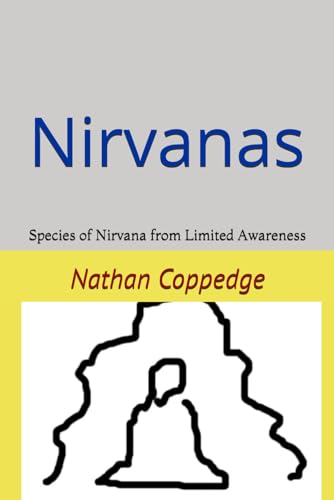 Stock image for Nirvanas: Species of Nirvana from Limited Awareness (Best of Nathan Coppedge) for sale by California Books
