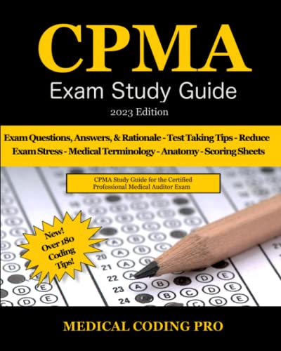 9798374623482: CPMA Exam Study Guide - 2023 Edition: 150 CPMA Practice Exam Questions, Answers, and Rationale, Over 180 Coding Tips! Medical Terminology, Common Anatomy, and Scoring Sheets