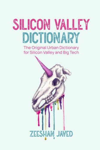 9798374643817: Silicon Valley Dictionary: The Original Urban Dictionary For Silicon Valley And Big Tech