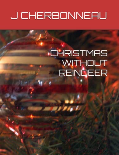 Imagen de archivo de CHRISTMAS WITHOUT REINDEER a la venta por Ria Christie Collections