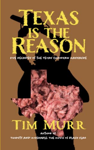 Immagine dell'editore per Texas is the Reason: Five Decades of The Texas Chainsaw Massacre venduto da Ria Christie Collections