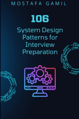 9798374785470: 106 System Design Patterns for Interview Preparation