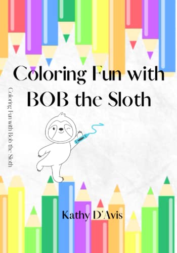 9798374877830: Bob the Sloth Coloring Fun!: Coloring Book (Wait! Who's Bob?)