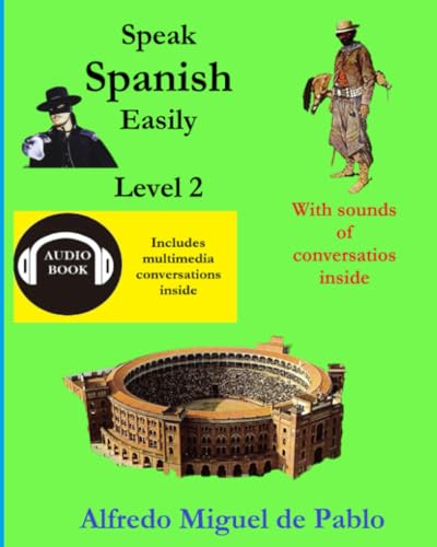 Imagen de archivo de Speak Spanish easily Level 2: With sound osf conversation (Spanish language course for English speakers) (Spanish Edition) a la venta por California Books