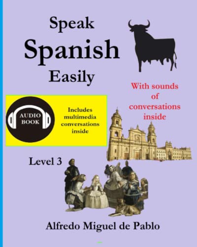 Beispielbild fr Speak Spanish easily Level 3: With sound of conversations (Spanish language course for English speakers) (Spanish Edition) zum Verkauf von California Books