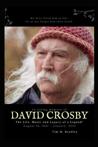 Beispielbild fr David Crosby: The Life, Music and Legacy of a Legend zum Verkauf von GreatBookPrices