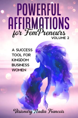 9798375217390: Powerful Affirmations for FemPreneurs Volume 2: The Success Tool for Kingdom Business Women