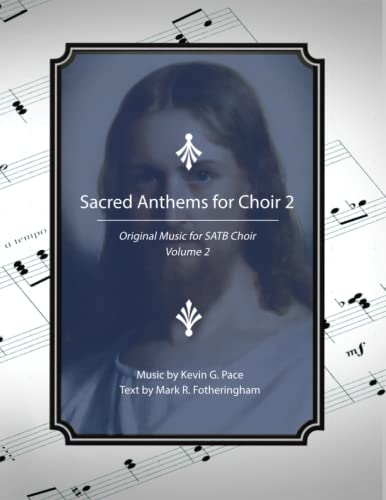 Stock image for Sacred Anthems for Choir 2: Original Music for SATB Choir for sale by California Books
