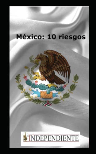 Beispielbild fr Mxico: 10 riesgos (Spanish Edition) zum Verkauf von Ria Christie Collections