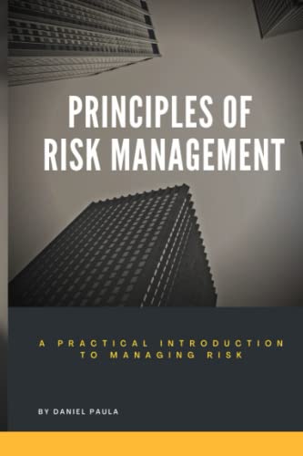 Beispielbild fr Principles of Risk Management: A Practical Introduction to Managing Risk | For Beginners zum Verkauf von Ria Christie Collections