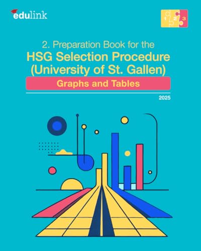 Stock image for 2. Preparation Book for the HSG Selection Procedure (University of St. Gallen): Graphs and Tables (Preparation for the HSG Selection Procedure (University of St. Gallen) 2023, Band 2) for sale by medimops