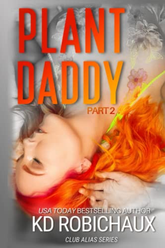9798375650777: Plant Daddy: Part 2 (The Submissive Diaries (a Club Alias Spin-Off Series))