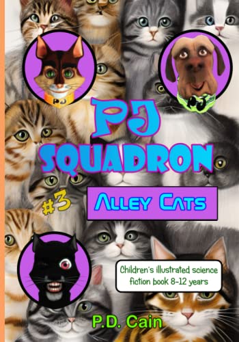 Stock image for P.J. Squadron - Alley Cats: childrens illustrated science fiction book 8-12 years for sale by GreatBookPrices