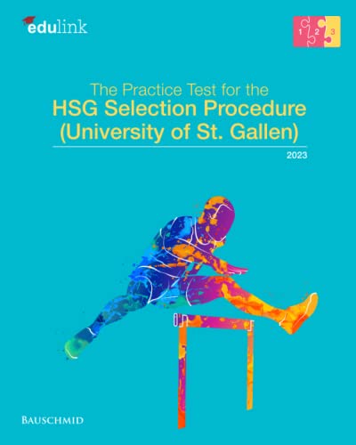 Stock image for The Practice Test for the HSG Selection Procedure (University of St. Gallen) (Preparation for the HSG Selection Procedure (University of St. Gallen) 2023, Band 3) for sale by medimops