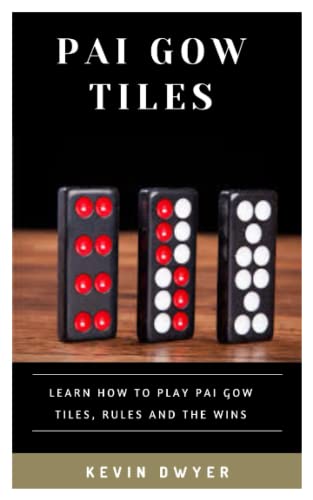 Stock image for Pai Gow Tiles: Learn How to Play Pai Gow Tiles, Rules and the Wins for sale by GreatBookPrices