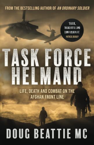 9798375871479: Task Force Helmand: Life, Death and Combat on the Afghan Front Line