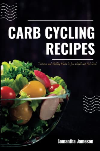 Beispielbild fr Carb Cycling Recipes: Delicious and Healthy Meals to Lose Weight and Feel Great zum Verkauf von GreatBookPrices