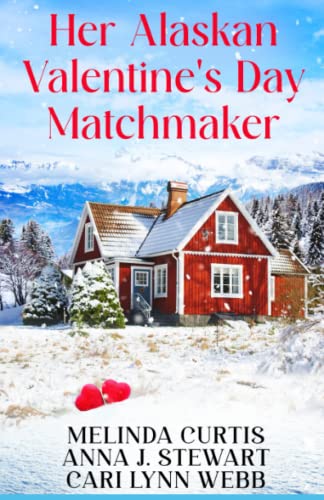9798375942667: Her Alaskan Valentine's Day Matchmaker: 1 (The Alaskan Matchmaker Series)