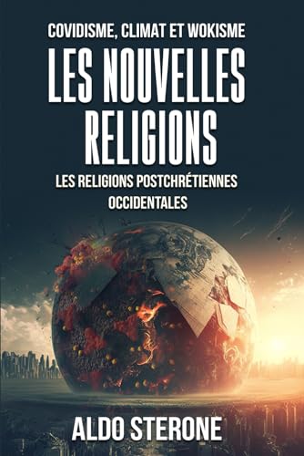 Imagen de archivo de Covidisme, Climat Et Wokisme: LES NOUVELLES RELIGIONS: Les Religions Postchrtiennes Occidentales a la venta por GreatBookPrices