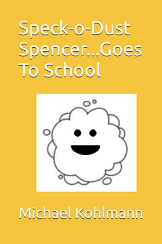 Imagen de archivo de Speck-o-Dust Spencer.Goes To School a la venta por PBShop.store US