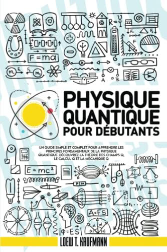 Image d'archives pour Physique Quantique Pour Dbutants: Un Guide Simple et Complet pour Apprendre les Principes Fondamentaux de la Physique Quantique. Dcouvrez la Thorie des Champs Q, le Calcul Q et la Mcanique Q mis en vente par medimops