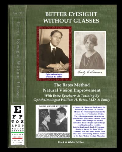 Imagen de archivo de Better Eyesight Without Glasses - The Bates Method - Natural Vision Improvement: With Extra Eyecharts & Training By Ophthalmologist William H. Bates, M.D. & Emily a la venta por AwesomeBooks