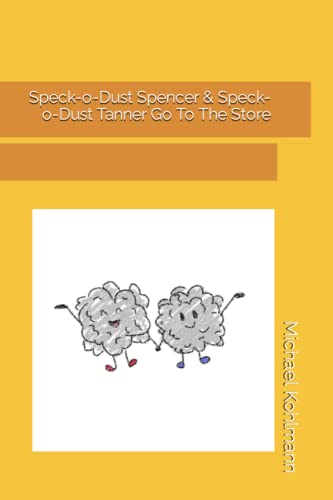 Imagen de archivo de Speck-o-Dust Spencer and Speck-o-Dust Tanner Go To The Store a la venta por PBShop.store US