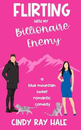 Stock image for Flirting with My Billionaire Enemy: A Blue Mountain Sweet Romantic Comedy (Blue Mountain Billionaires) for sale by California Books