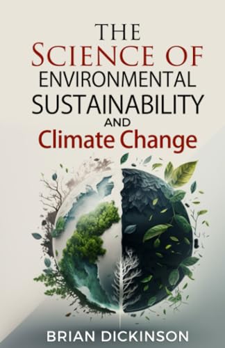 Beispielbild fr The Science of Environmental Sustainability and Climate Change zum Verkauf von Reuseabook