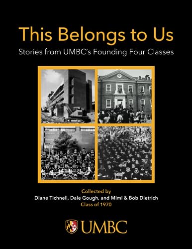 Imagen de archivo de This Belongs to Us : Stories from UMBC's Founding Four Classes a la venta por Better World Books