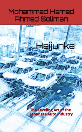 Stock image for Heijunka: The Leveling Art of the Japanese Auto Industry for sale by California Books