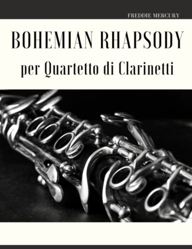 9798376987582: Bohemian Rhapsody per Quartetto di Clarinetti (Italian Edition)