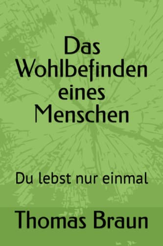 9798377050759: Das Wohlbefinden eines Menschen: Du lebst nur einmal (German Edition)