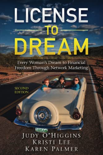 9798377308096: License to Dream: Every Woman’s Dream to Financial Freedom Through Network Marketing