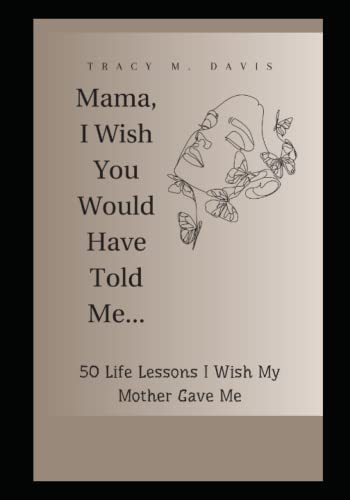 Stock image for Mama, I Wish You Would Have Told Me. for sale by PBShop.store US