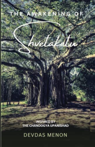 Stock image for The Awakening of Shvetaketu: Inspired by the Chandogya Upanishad (The Awakening Trilogy) for sale by Ria Christie Collections