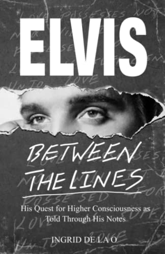 9798377454595: Elvis: Between The Lines: His Quest for Higher Consciousness as Told Through His Notes