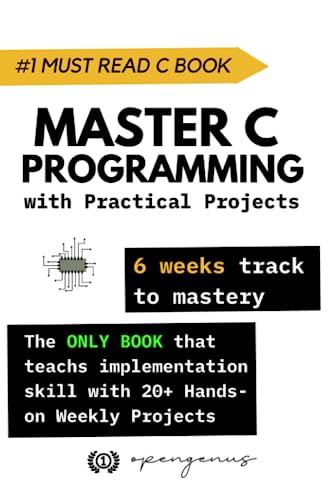 9798377544838: Master C Programming with Practical Projects: 6 weeks track to mastery: 1 (Kakbhushundi: C and C++ Programming Time Tested Mastery)