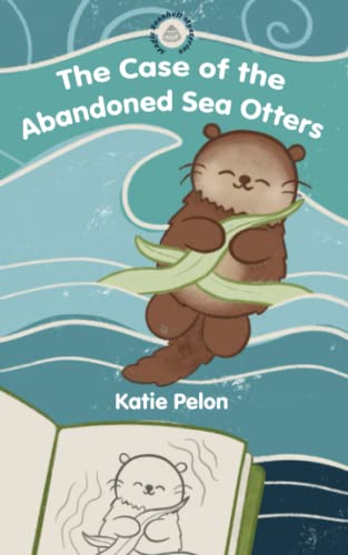 Stock image for The Case of the Abandoned Sea Otters: Magic Seashell Mysteries #1 (Magic Seashell Mysteries: Environmental Mystery Chapter Books for Young Readers) for sale by Big River Books