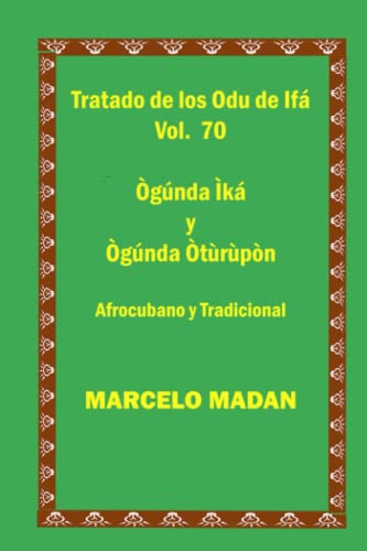 9798377768401: TRATADO DE LOS ODU DE IFA VOL. 70 OGUNDA IKA-OGUNDA OTURUPON: CUBANO Y TRADICIONAL