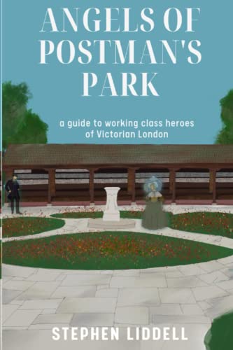 9798377928096: Angels of Postman's Park: A guide to working class heroes of Victorian London