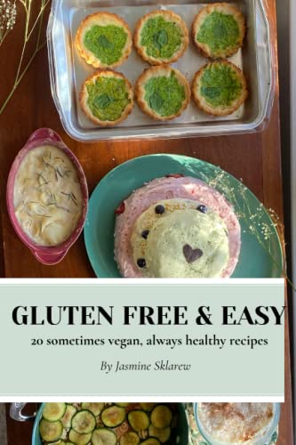 Beispielbild fr Gluten Free & Easy: 20 sometimes vegan, always healthy recipes zum Verkauf von Ria Christie Collections