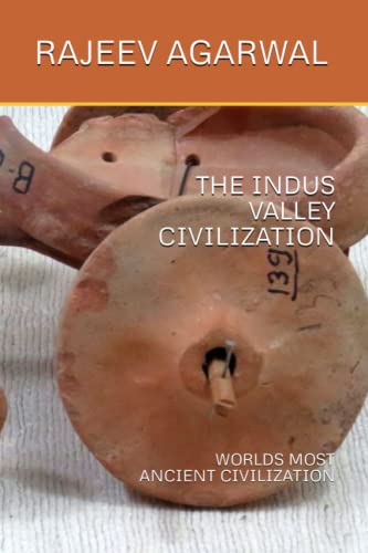 Stock image for THE INDUS VALLEY CIVILIZATION: WORLDS MOST ANCIENT CIVILIZATION for sale by Ria Christie Collections
