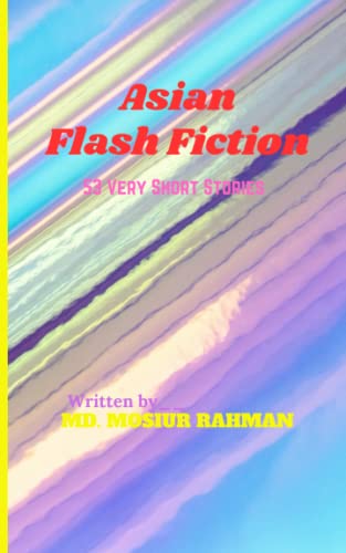 Imagen de archivo de Asian Flash Fiction: 53 Very Short Stories a la venta por GreatBookPrices