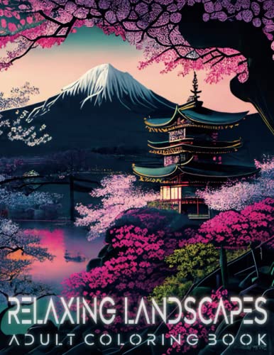 9798378215546: Relaxing Landscapes Adult Coloring Book: Featuring A Variety Of Beautiful Nature Scenes of Deserts, Mountains, And Other Stunning Landscapes For ... Books to Calm your Mind and Stress Relief)